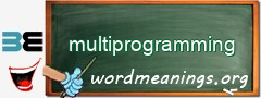 WordMeaning blackboard for multiprogramming